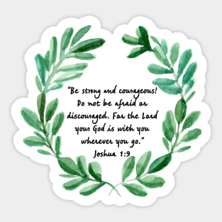 Be Strong and Courageous - Joshua 1:9 | Scripture | Christian Art Sticker